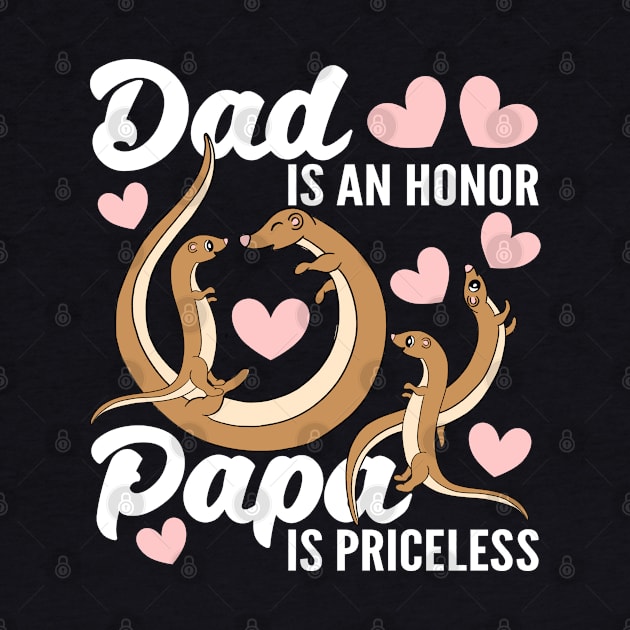 Being Dad Is An Honor Being Papa Is Priceless Otter Outfit by alcoshirts